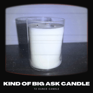 Kind of BIG Ask Candle